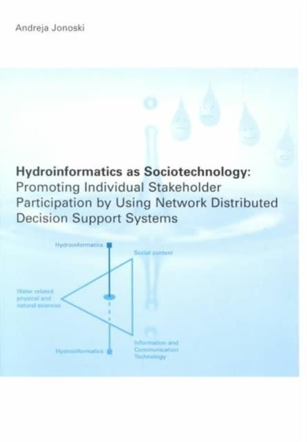 Book cover of: Hydroinformatics as Sociotechnology. By: A. Jonoski