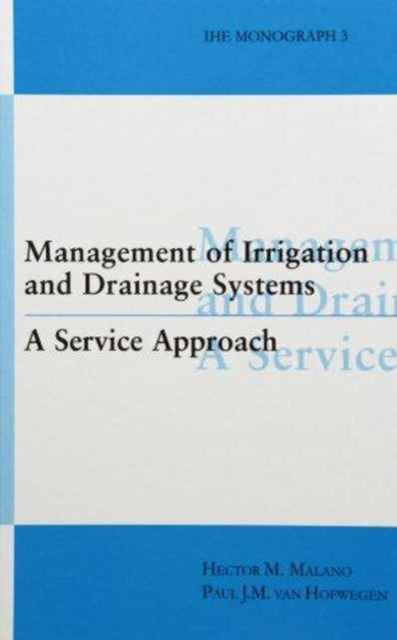 Book cover of: Management of Irrigation and Drainage Systems. By: Hector M Malano