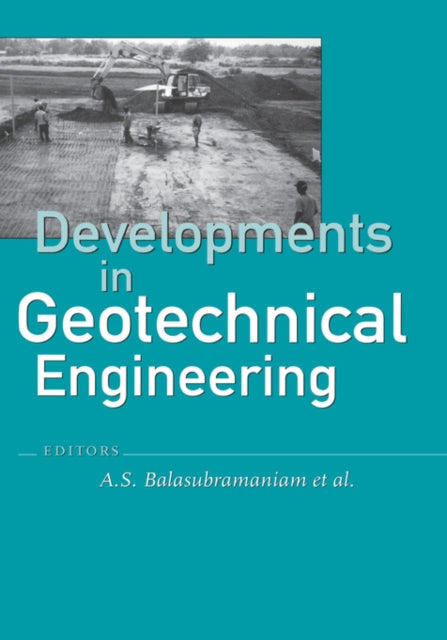 Book cover of: Developments in Geotechnical Engineering: from Harvard to New Delhi 1936-1994. By: Balasubramaniam
