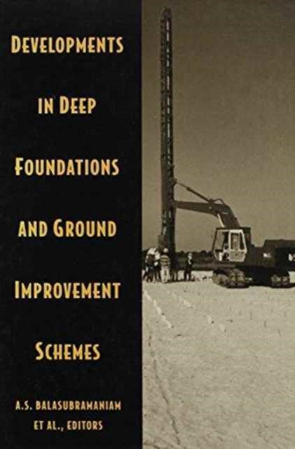 Book cover of: Developments in Deep Foundations and Ground Improvement Schemes. By: Balasubramaniam
