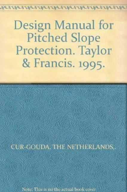 Book cover of: Design Manual for Pitched Slope Protection. By: M. Klein Breteler