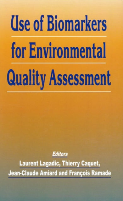 Book cover of: Use of Biomarkers for Environmental Quality Assessment. By: Jean-claude Amiard