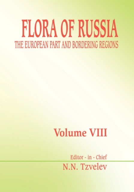 Book cover of: Flora of Russia - Volume 8. By: N. N. Tzvelev