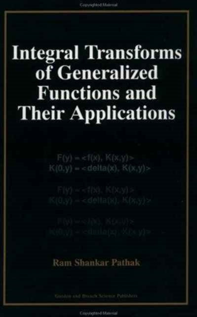 Integral Transforms of Generalized Functions and Their Applications