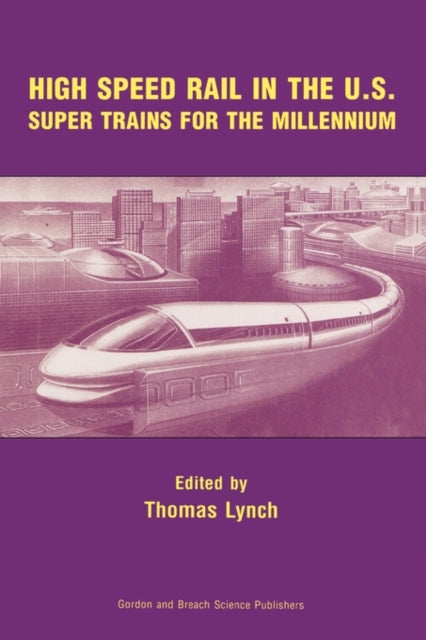 Book cover of: High Speed Rail in the US. By: Thomas Lynch