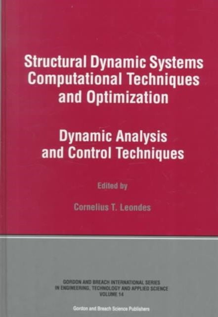 Book cover of: Structural Dynamic Systems Computational Techniques and Optimization. By: Cornelius T. Leondes