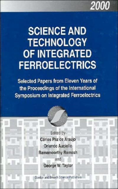 Science and Technology of Integrated Ferroelectrics