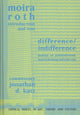 Book cover of: Difference / Indifference. By: Moira Roth