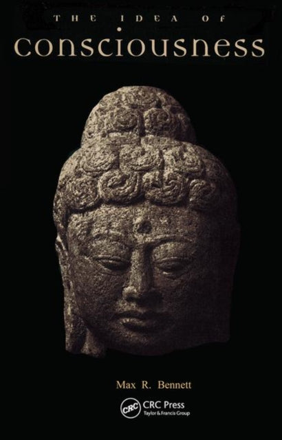 Book cover of: Idea of Consciousness. By: Max R. Bennett