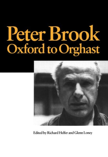 Book cover of: Peter Brook: Oxford to Orghast. By: R. Helfer
