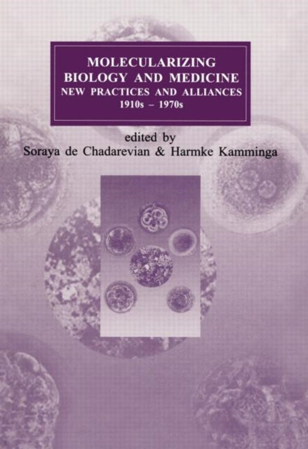 Book cover of: Molecularizing Biology and Medicine. By: Sor Chadarevian