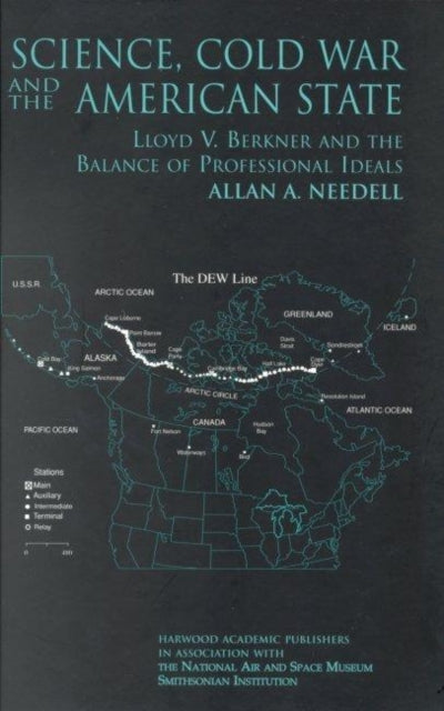Book cover of: Science, Cold War and the American State. By: Allan A Needell