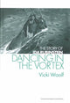 Book cover of: Dancing in the Vortex. By: Vicki Woolf