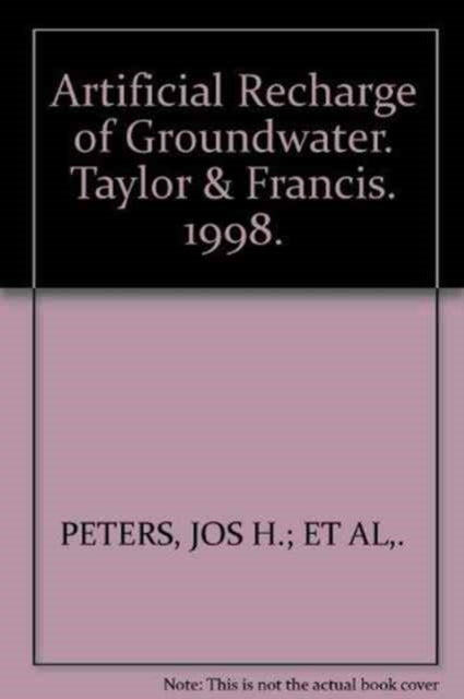 Book cover of: Artificial Recharge of Groundwater. By: Peters