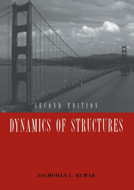 Book cover of: Dynamics of Structures: Second Edition. By: Jagmohan L. Humar