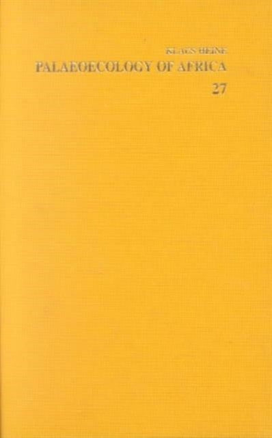 Palaeoecology of Africa and the Surrounding Islands, Volume 27