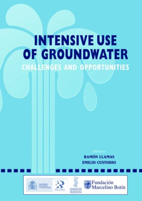 Book cover of: Intensive Use of Groundwater:. By: R. llamas