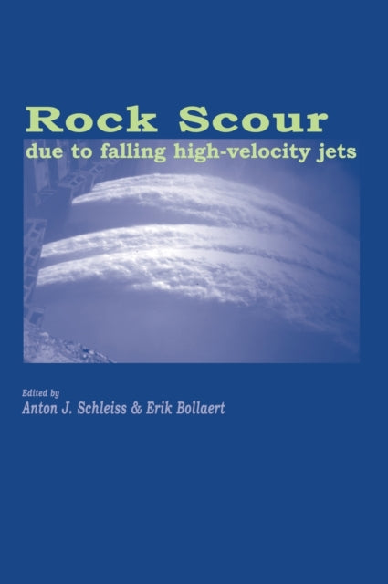 Book cover of: Rock Scour Due to Falling High-Velocity Jets. By: Schleiss