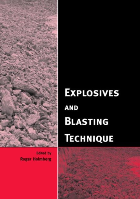 Book cover of: Explosives and Blasting Technique. By: Roger Holmberg