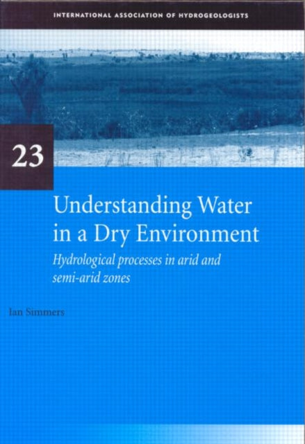 Book cover of: Understanding Water in a Dry Environment. By: Ian Simmers