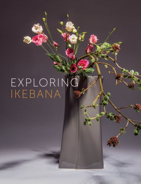 Book cover of: Exploring Ikebana. By: Ilse Beunen
