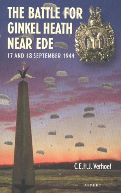 Book cover of: Battle for Ginkel Heath Near Ede. By: C. E. H. J. Verhoef