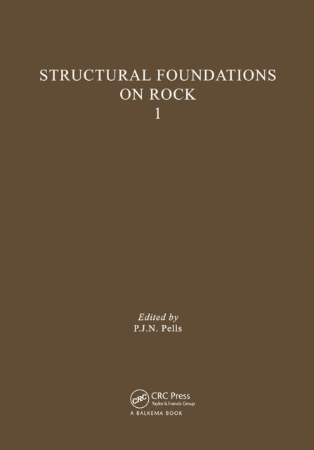 Book cover of: Structural Foundations on Rock, volume 1. By: Pells