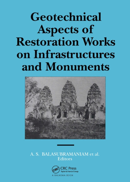 Book cover of: Geotechnical Aspects of Restoration Works on Infrastructures and Monuments. By: Balasubramaniam