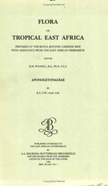 Book cover of: Flora of Tropical East Africa - Aponogetonac (1989 ). By: K. a. Lye