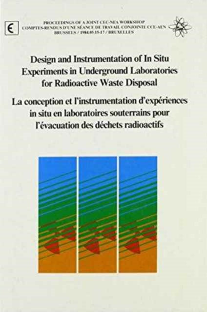 Book cover of: Design and Instrumentation of In-Situ Experiments in Underground Laboratories for Radioactive Waste Disposal. By: Come