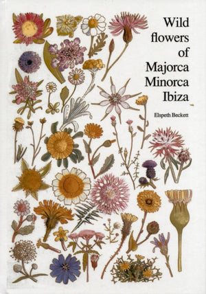 Wild flowers of Majorca Minorca and Ibiza