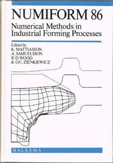 Book cover of: Numiform 86: Numerical Methods in Industrial Forming Processes. By: Mattiasson