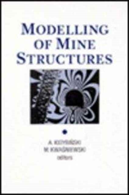 Book cover of: Modelling of Mine Structures. By: Kidybinski
