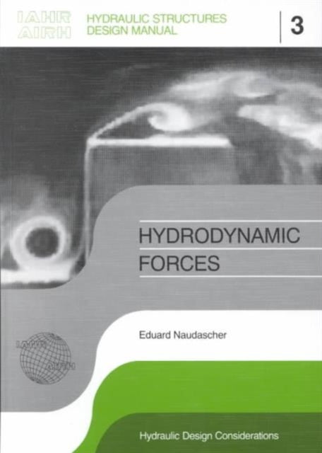 Book cover of: Hydrodynamic Forces. By: Edua Naudascher