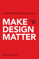 Book cover of: Make Design Matter. By: David Carlson