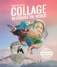 Book cover of: Collage to Change the World. By: Rebeka Elizegi