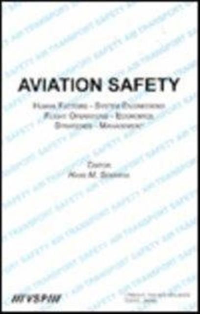 Book cover of: Aviation Safety, Human Factors - System Engineering - Flight Operations - Economics - Strategies - Management. By: International Aviation Safety Conference