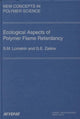 Book cover of: Ecological Aspects of Polymer Flame Retardancy. By: S. M. Lomakin