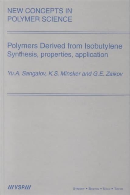 Book cover of: Polymers Derived from Isobutylene. Synthesis, Properties, Application