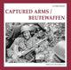 Book cover of: Captured Arms/ Beutewaffen
