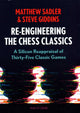 Book cover of: Re-Engineering The Chess Classics. By: Matthew Sadler