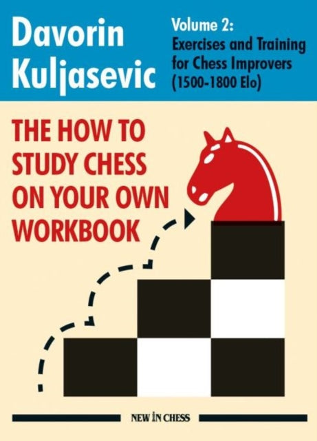 Book cover of: How to Study Chess on Your Own Workbook Volume 2. By: Davorin Kuljasevic
