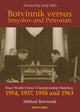 Book cover of: Botvinnik versus Smyslov and Petrosian. By: Mikhail Botvinnik