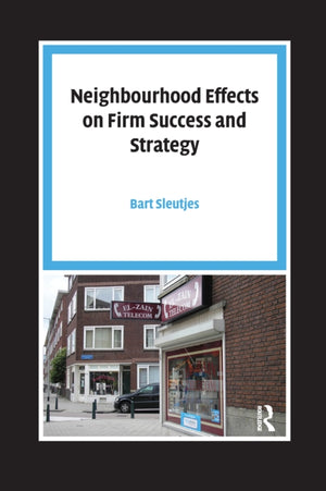 Neighbourhood Effects on Firm Success and Strategy