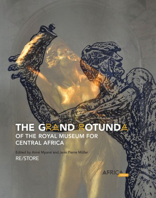Book cover of: Grand Rotunda of the Royal Museum for Central Africa. By: Muller MPANE