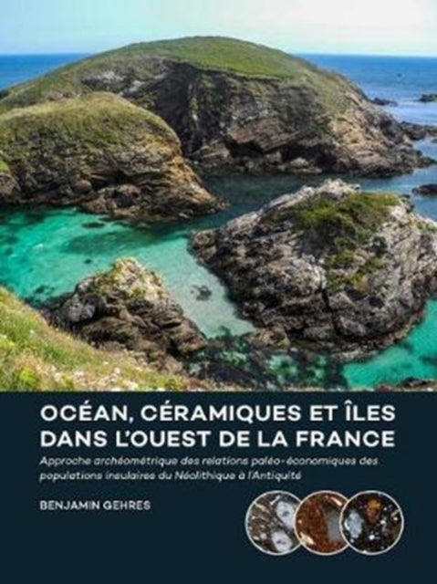 Book cover of: Ocean, ceramiques et iles dans l’ouest de la France. By: Benjamin Gehres