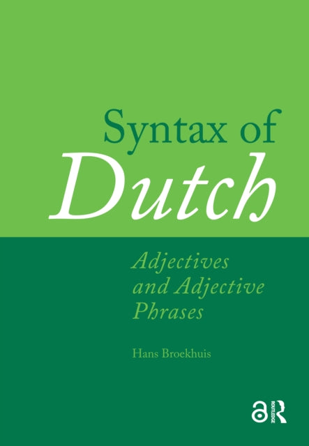 Book cover of: Syntax of Dutch: Adjectives and Adjective Phrases