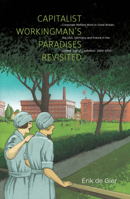 Book cover of: Capitalist Workingman's Paradises Revisited. By: Erik de Gier