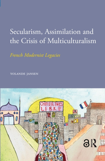 Book cover of: Secularism, Assimilation and the Crisis of Multiculturalism