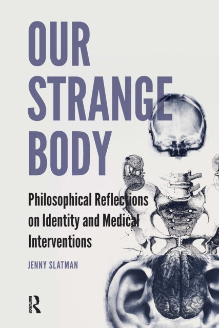 Book cover of: Our Strange Body. By: Jenny Slatman